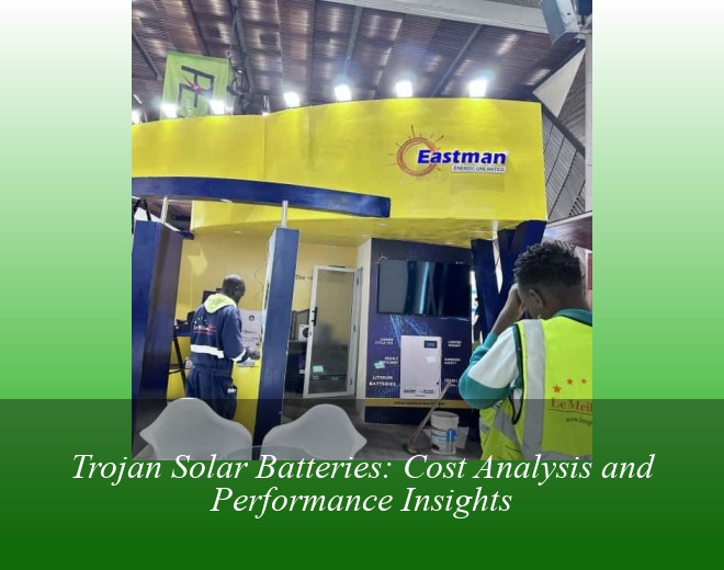 Trojan Solar Batteries: Cost Analysis and Performance Insights
